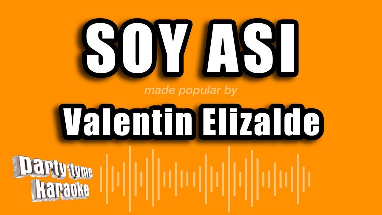 Valentin Elizalde - Soy Asi (Versión Karaoke)