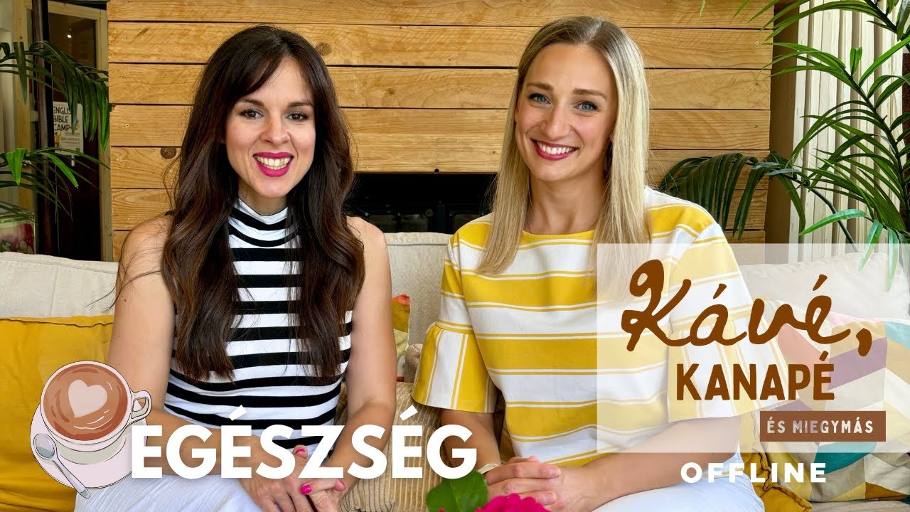 Kávé, kanapé és miegymás I EGÉSZSÉGRŐL Pölös Zsófival
