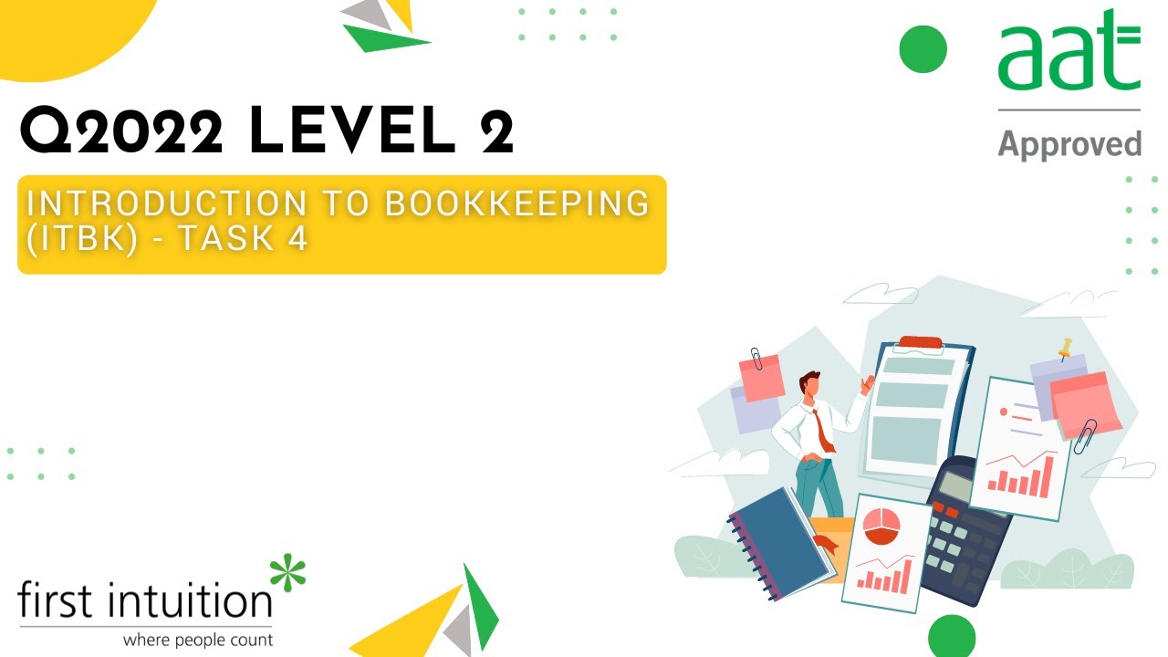 AAT Q2022 Level 2 Introduction to Bookkeeping (ITBK) - Task 4 - First Intuition