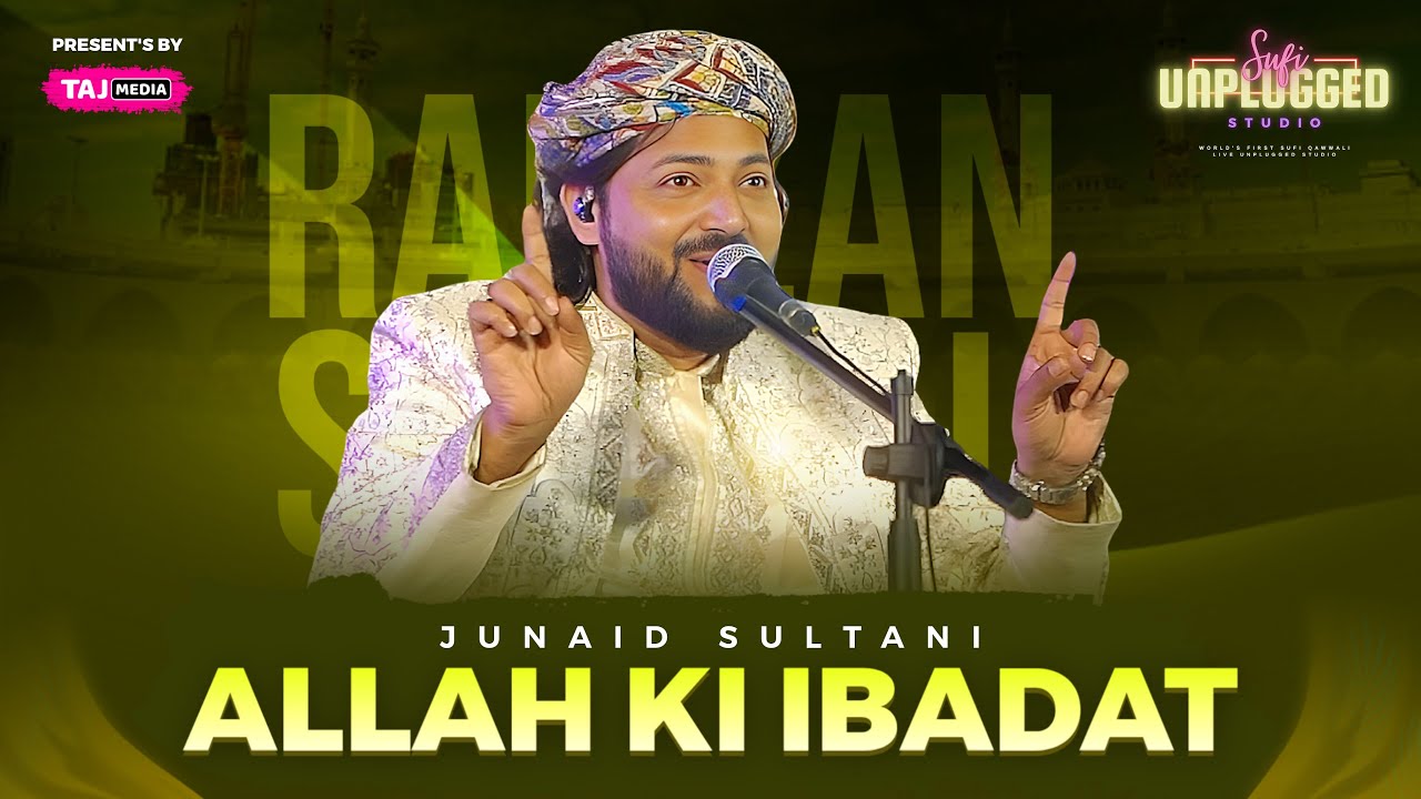 Ramzan Special | Allah Ki Ibadat | Junaid Sultani | Taj Media Unplugged Music | 2026
