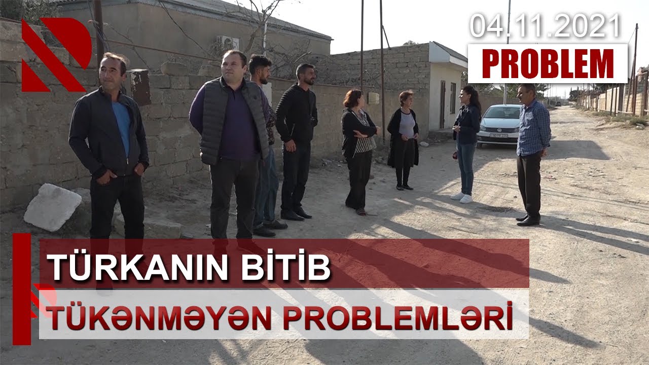 Problem: Türkanın bitib-tükənməyən problemləri - 04.11.2021