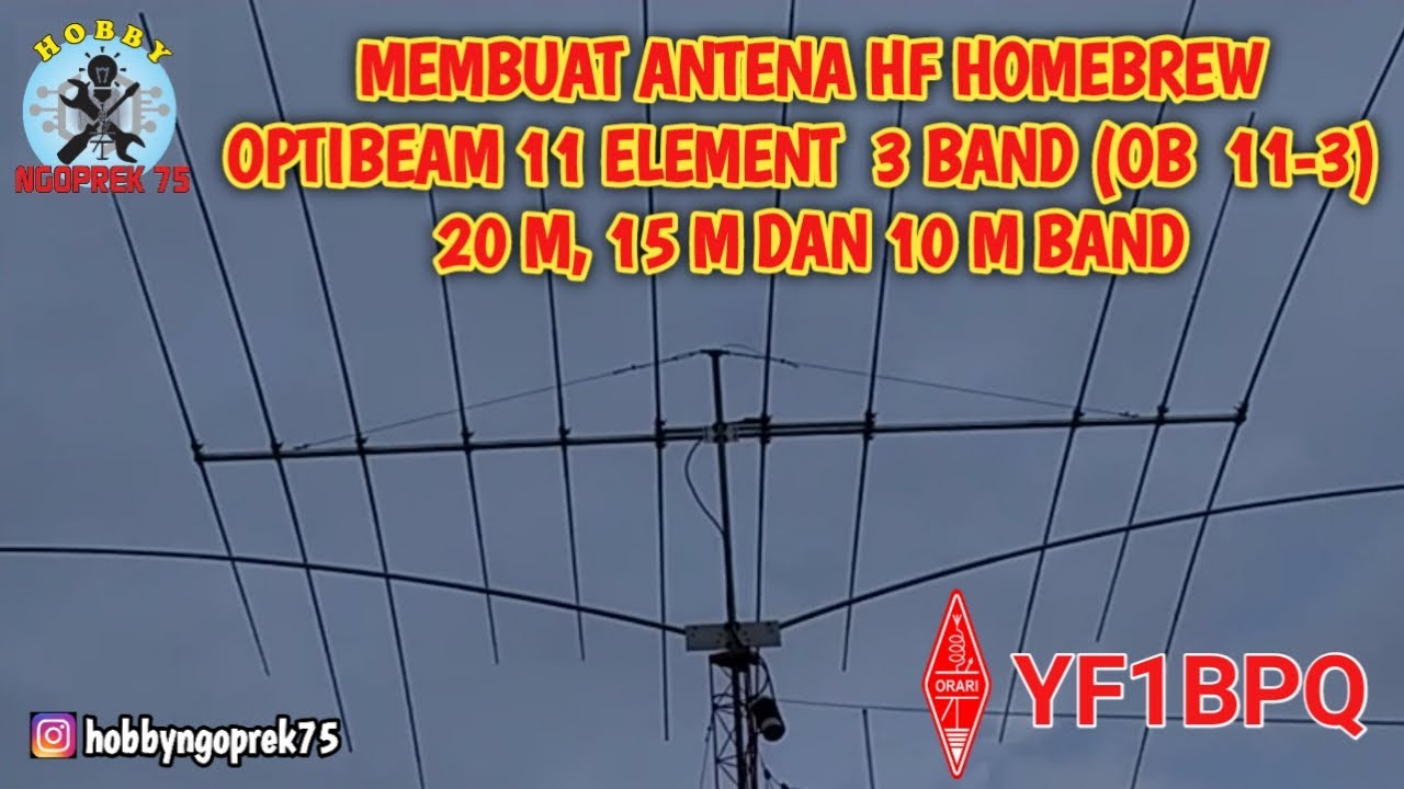 MEMBUAT ANTENA HF HOMEBREW, OPTIBEAM 11 ELEMENT 3 BAND (OB 11-3), 20M, 15M & 10M BAND
