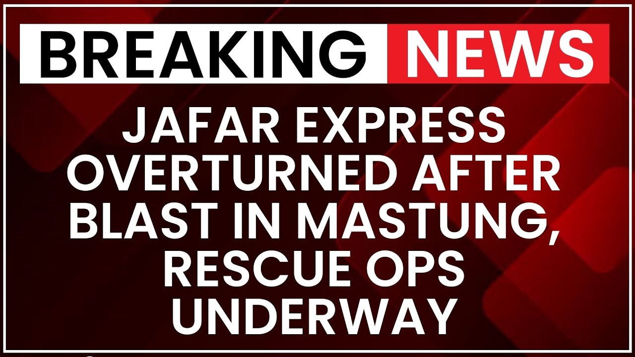 Jafar Express Explosion in Mastung Leaves Train Overturned, Dozens Feared Injured | NewsX