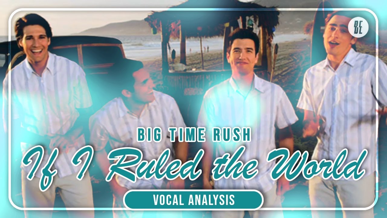 Big Time Rush - If I Ruled The World [Vocal Analysis]