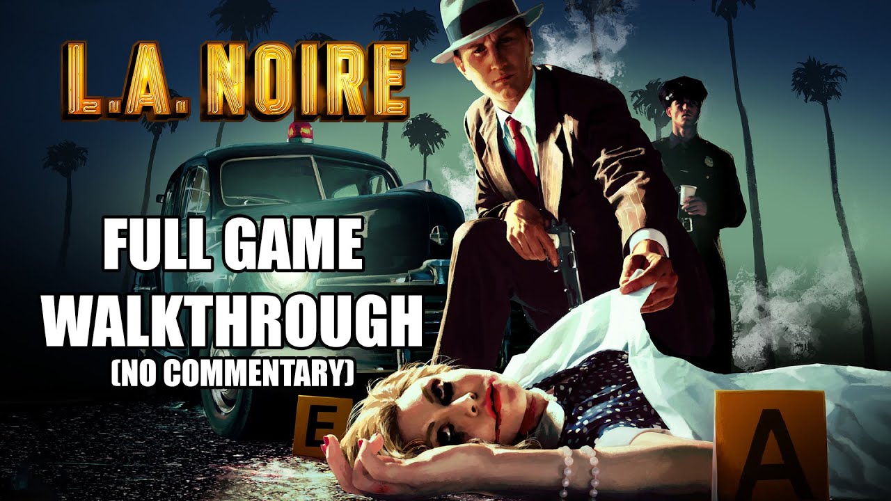 L.A. Noire Full Game Walkthrough (No Commentary) [PC | 1440p 60FPS]