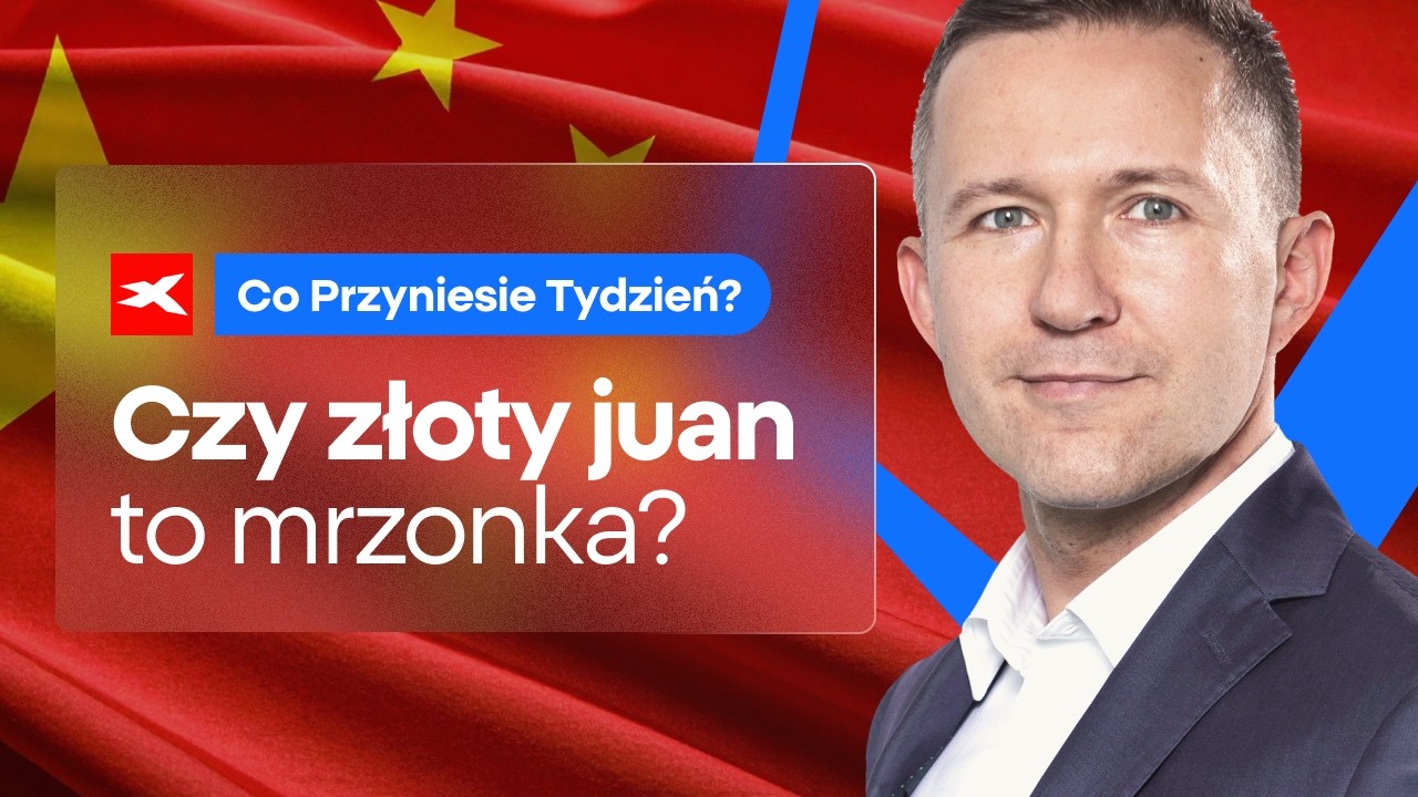 Czy złoty juan to mrzonka? | Co przyniesie tydzień? dr Przemysław Kwiecień