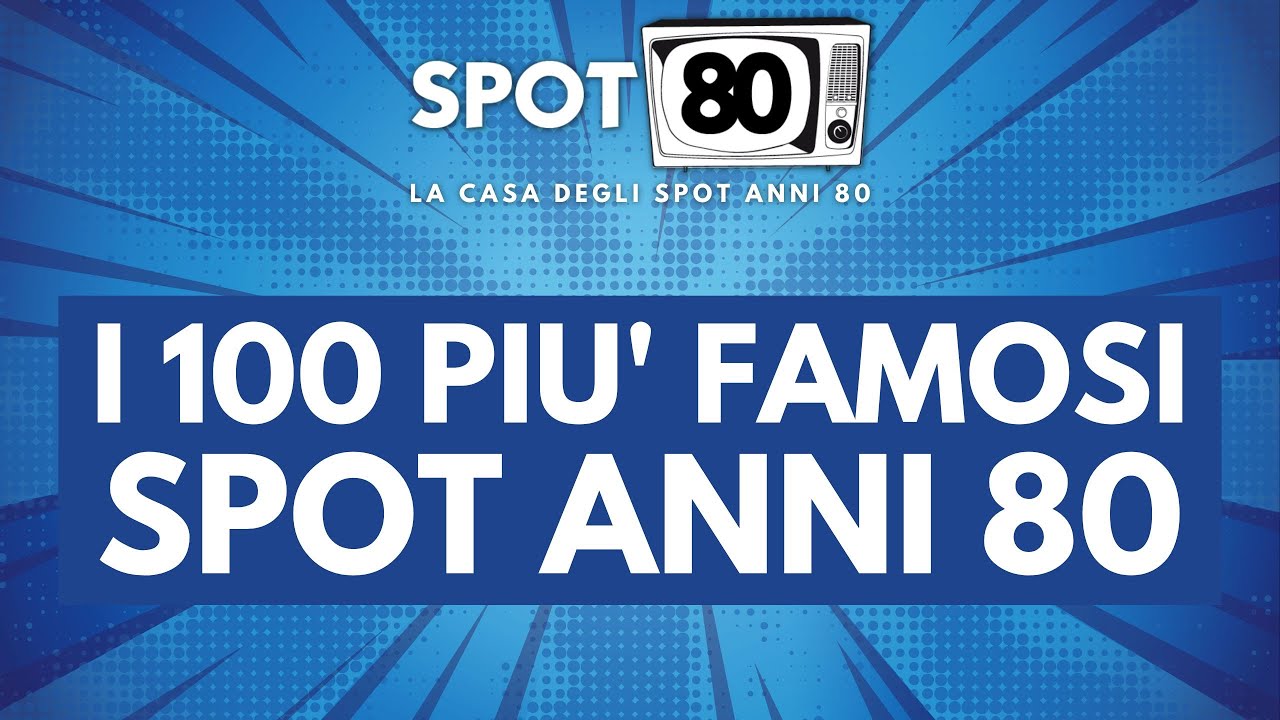 I 100 SPOT ANNI 80 PIU' FAMOSI Vol. 1