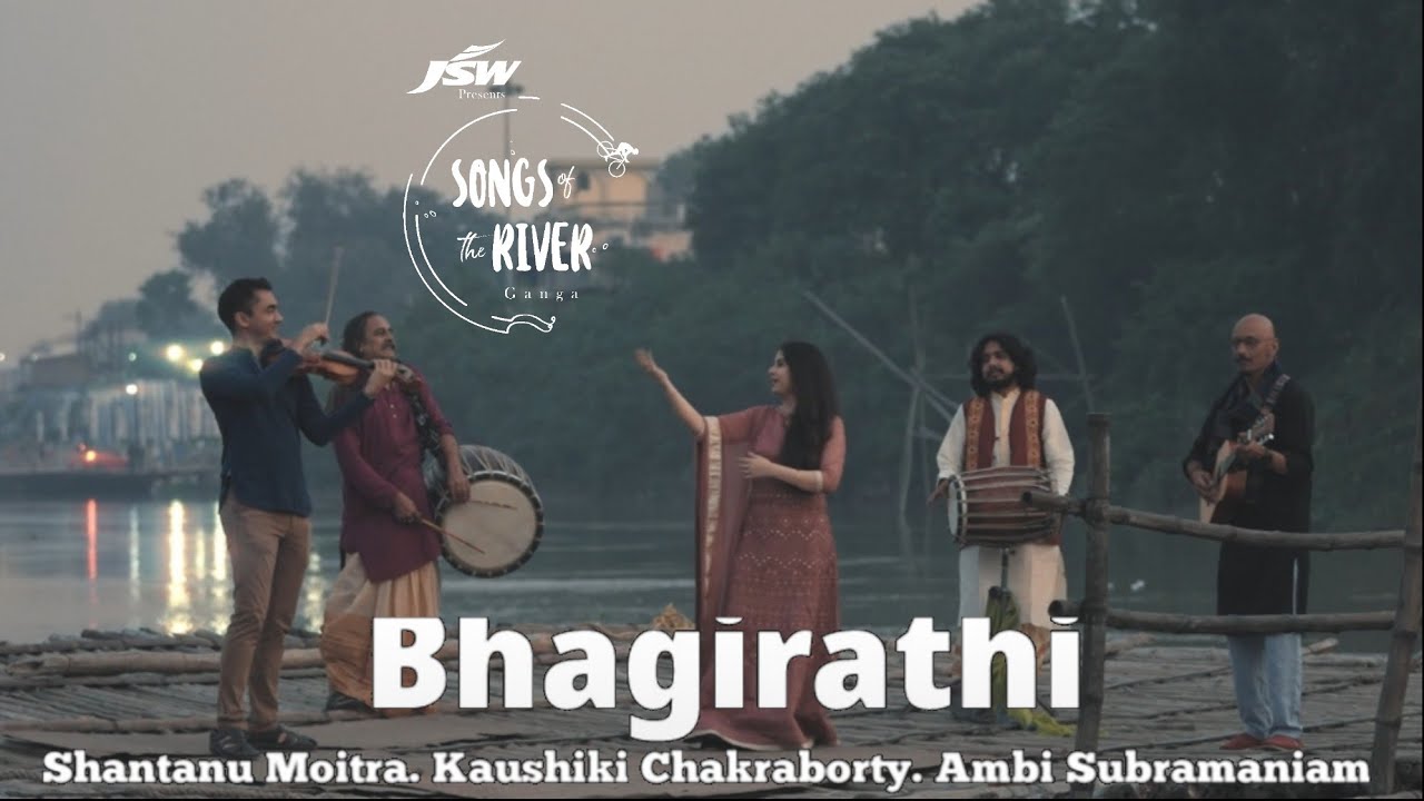 Bhagirathi l Shantanu Moitra l Kaushiki Chakraborty l Ambi Subramaniam l JSW Songs of the River