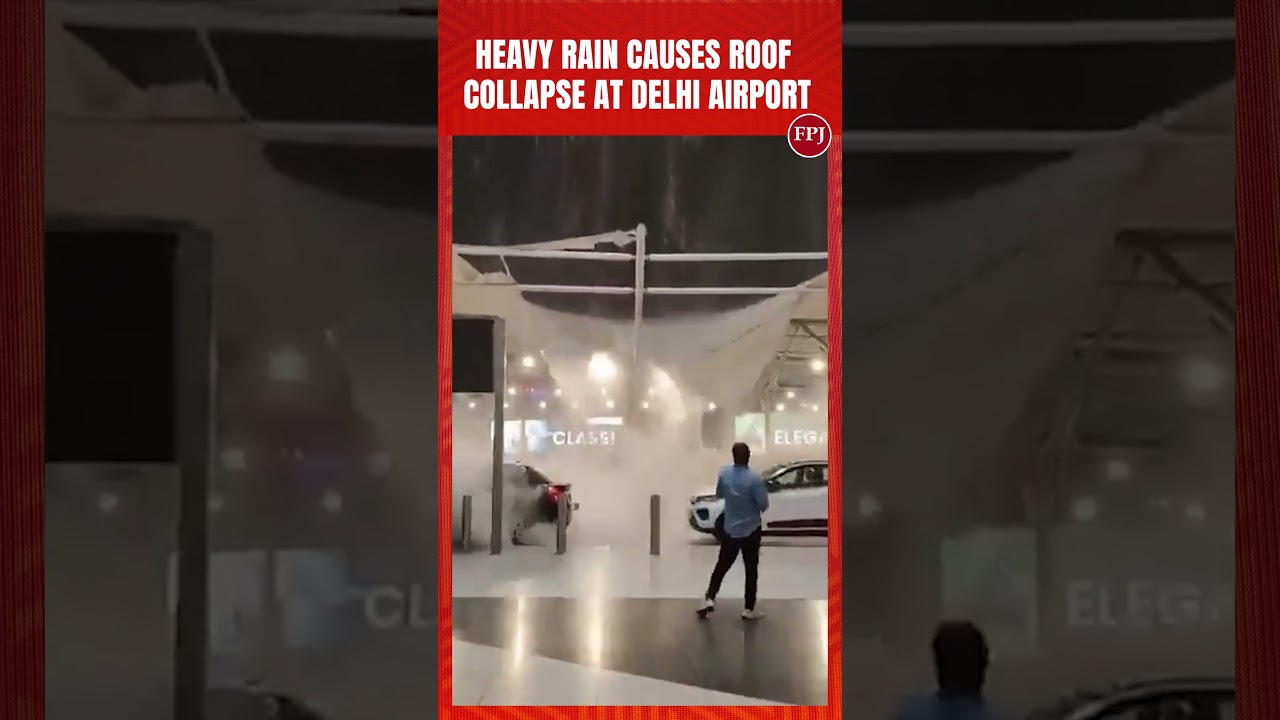 Watch: Roof Collapse At Delhi Airport Terminal 1 After Heavy Overnight Rain
