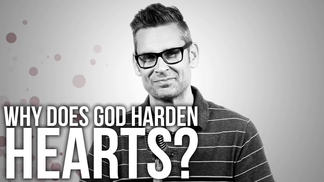 572. Why Does God Harden Hearts?