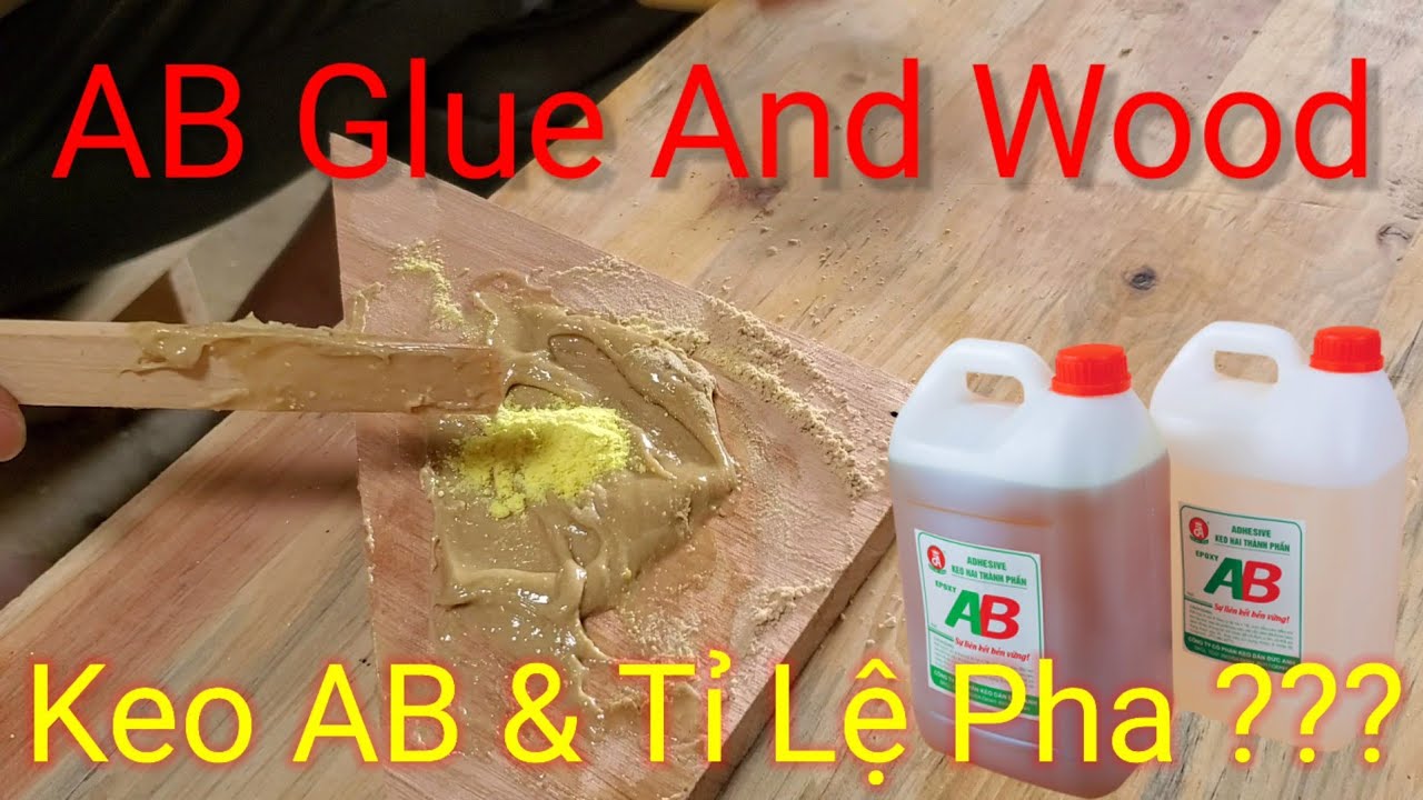 Keo AB, Chia Sẽ Cách Pha Và Trét Gỗ | AB Glue, Sharing How To Mix And Put Wood.
