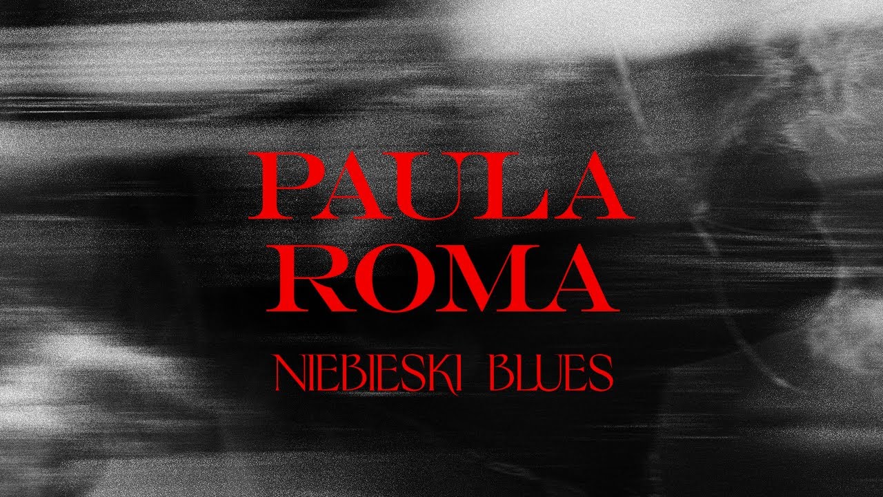 PAULA ROMA - Niebieski blues [Official Visual]