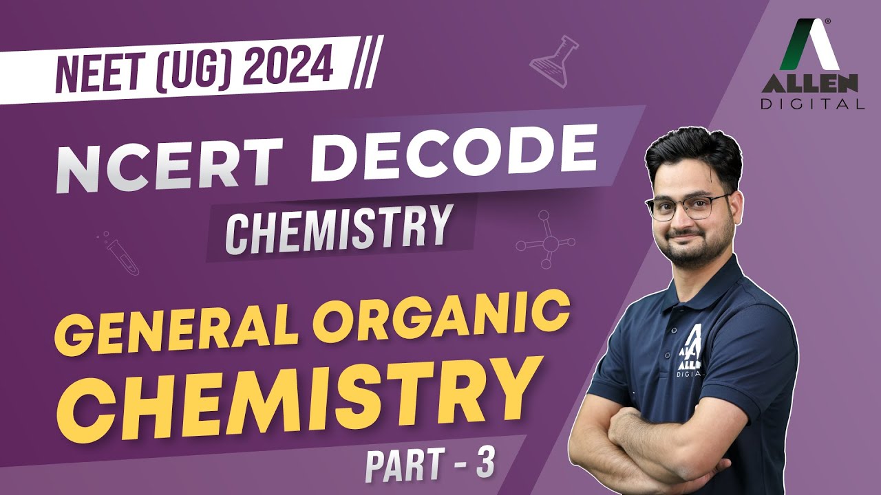 General Organic Chemistry (Part-3) | Important for NEET 2024 Exam 📚 | Chemistry NCERT Decode