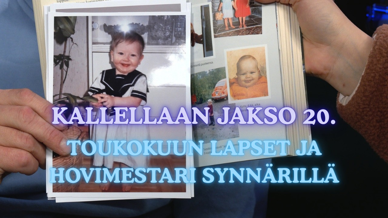Kallellaan jakso 20. Toukokuun lapset ja hovimestari synnärillä