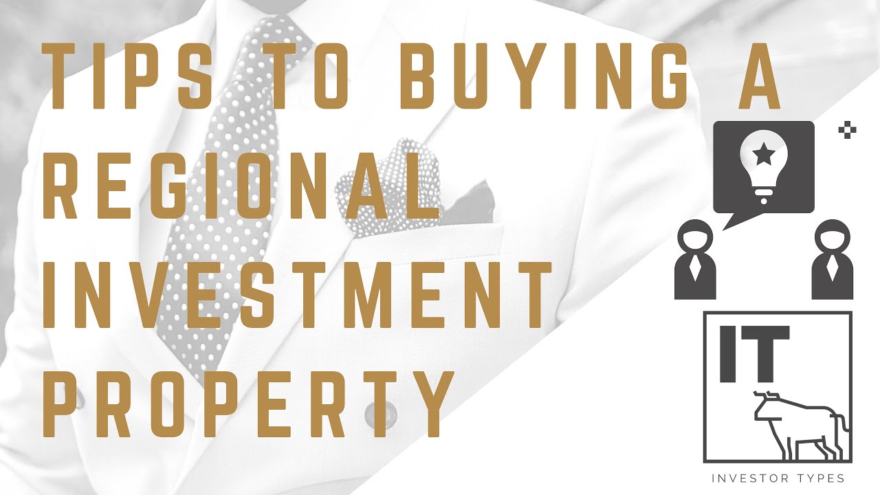 Regional Investment Properties  &ndash;  Tips to Buying a Regional Investment Property