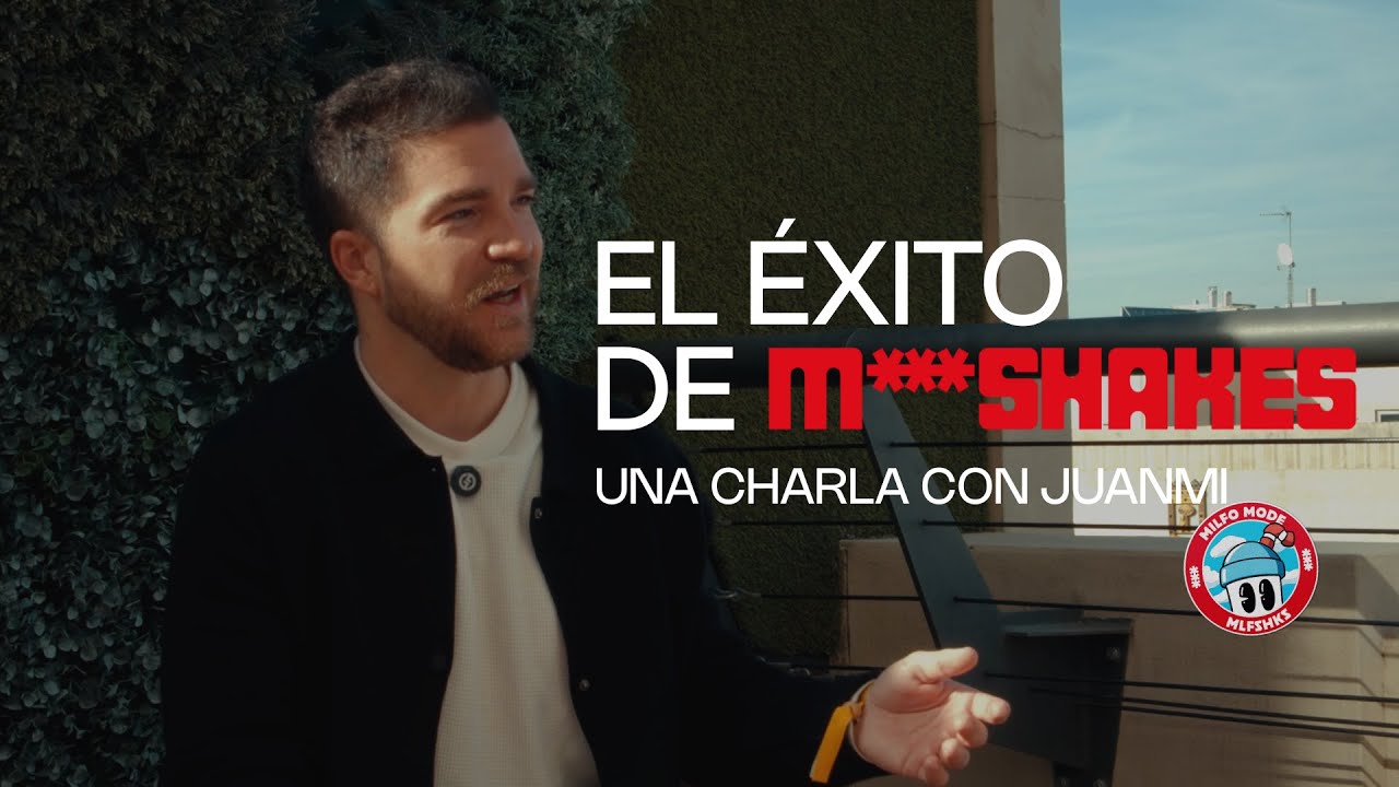 EL ÉXITO DE MILFSHAKES - Charla con Juanmi Mínguez, Director General de Operaciones