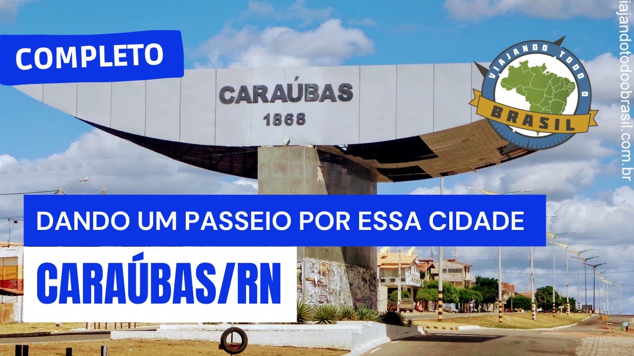 Caraúbas/RN - Especial - Viajando Todo o Brasil