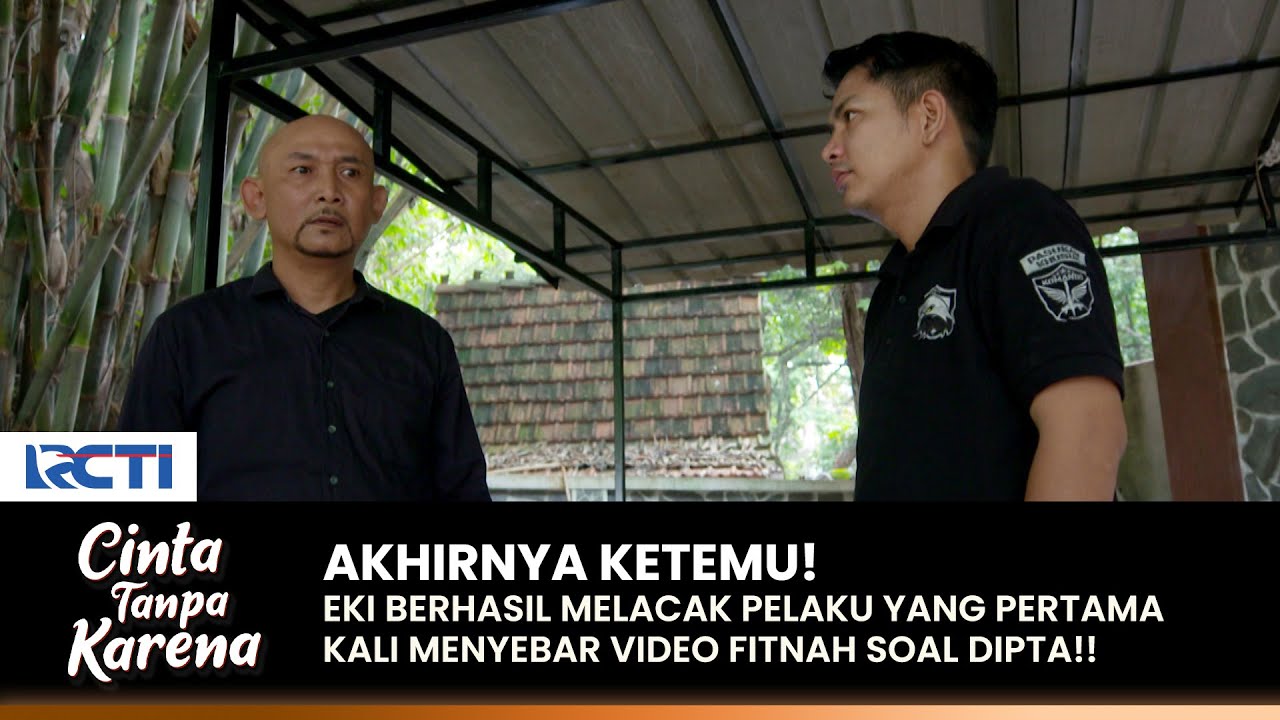 PELAKU DILACAK! Eki Berhasil Temukan Penyebar Video Dipta | CINTA TANPA KARENA | EPS 434 (2/4)