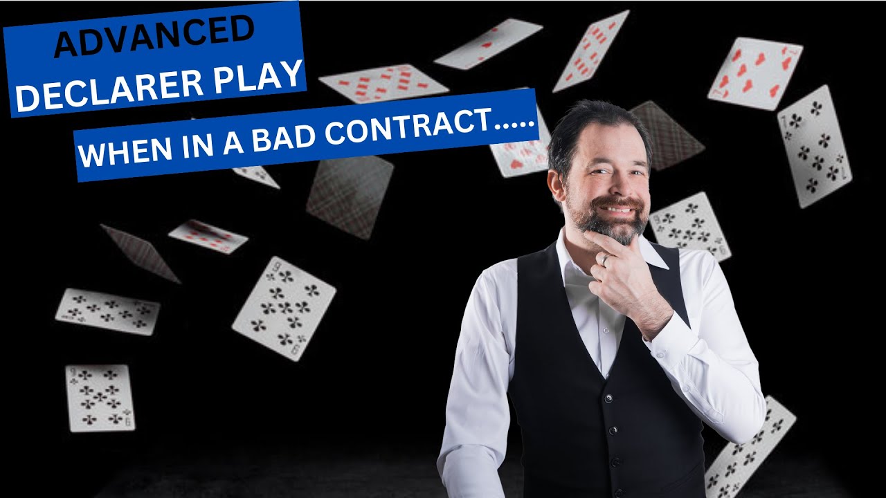 Advanced Declarer Play - When in a bad contract....