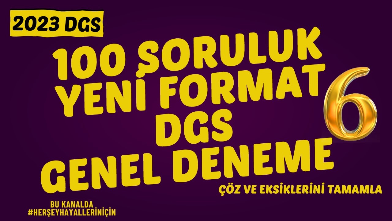 100 SORULUK YENİ FORMAT DGS GENEL DENEME 6  (1-15.SORULAR)- ÇÖZ VE EKSİĞİNİ TAMAMLA 