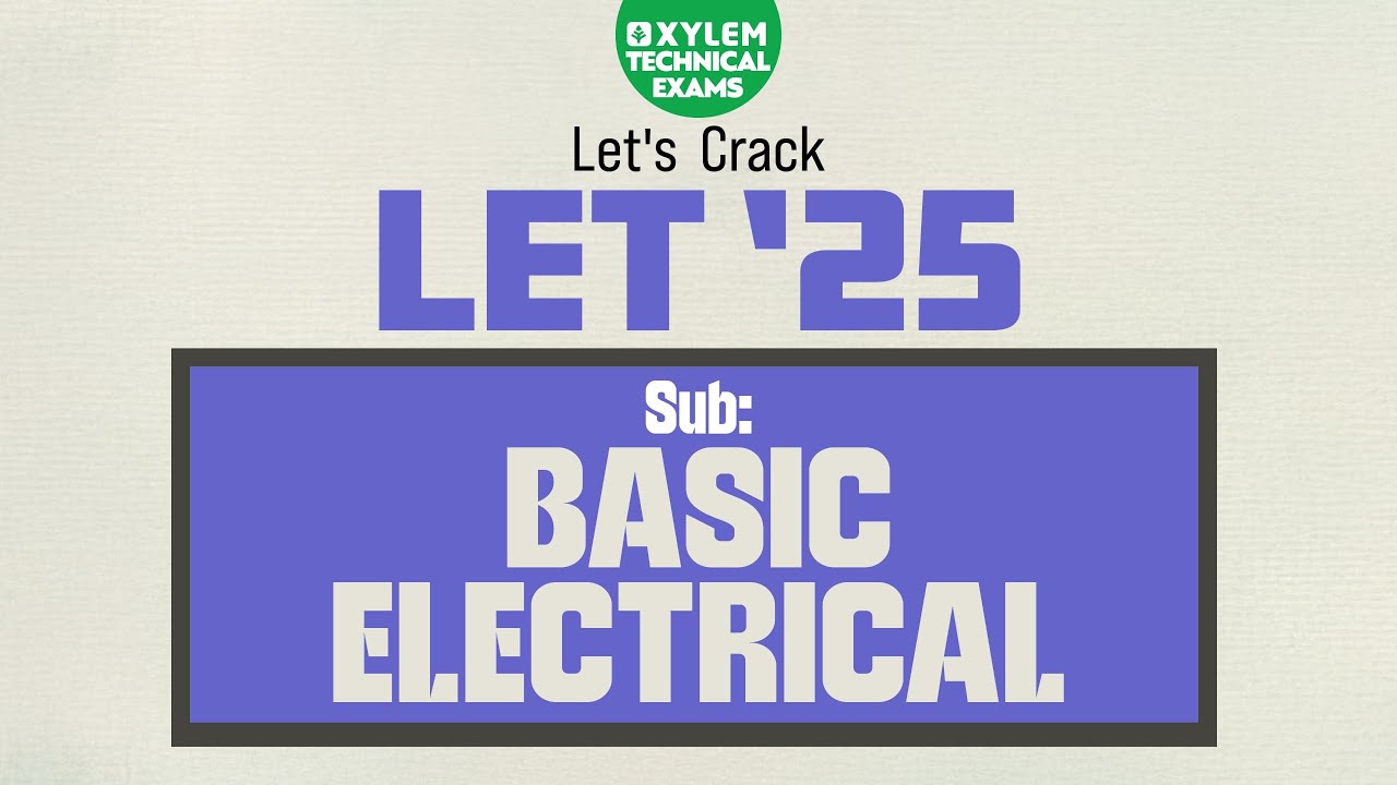 LET 2025 | BASIC ELECTRICAL | FREE CLASS | Xylem Technical Exams