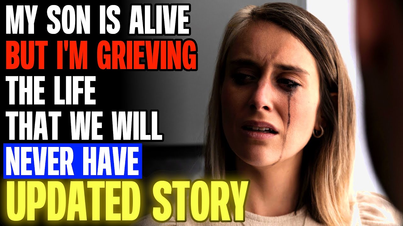 My Son Is Alive But I'm Grieving The Life That We Will Never Have r/Relationships