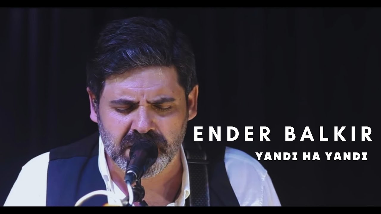 Ender Balkır - Yandı Ha Yandı