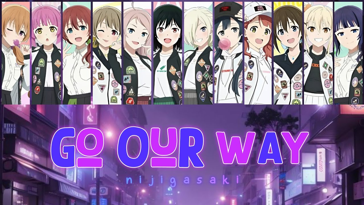 Nijigasaki - Go Our Way (Kan, Rom, Eng, Color coded)