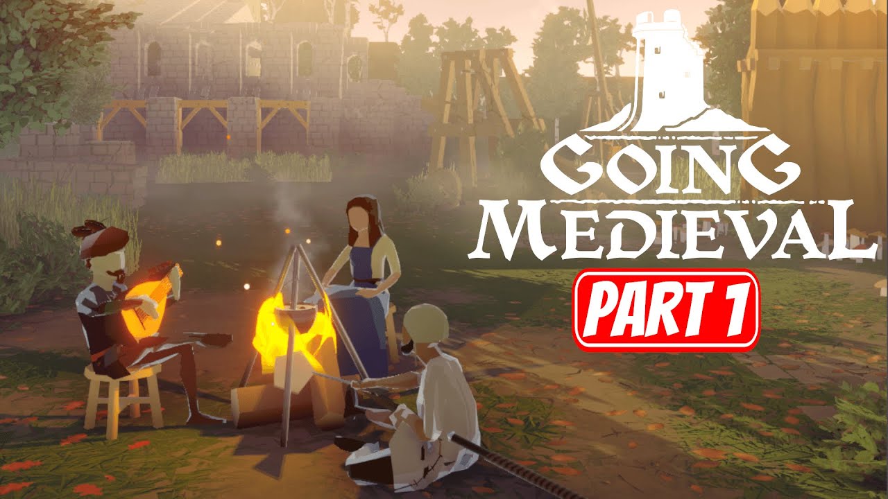 GOING MEDIEVAL | PART 1 Gameplay Walkthrough No Commentary  FULL GAME