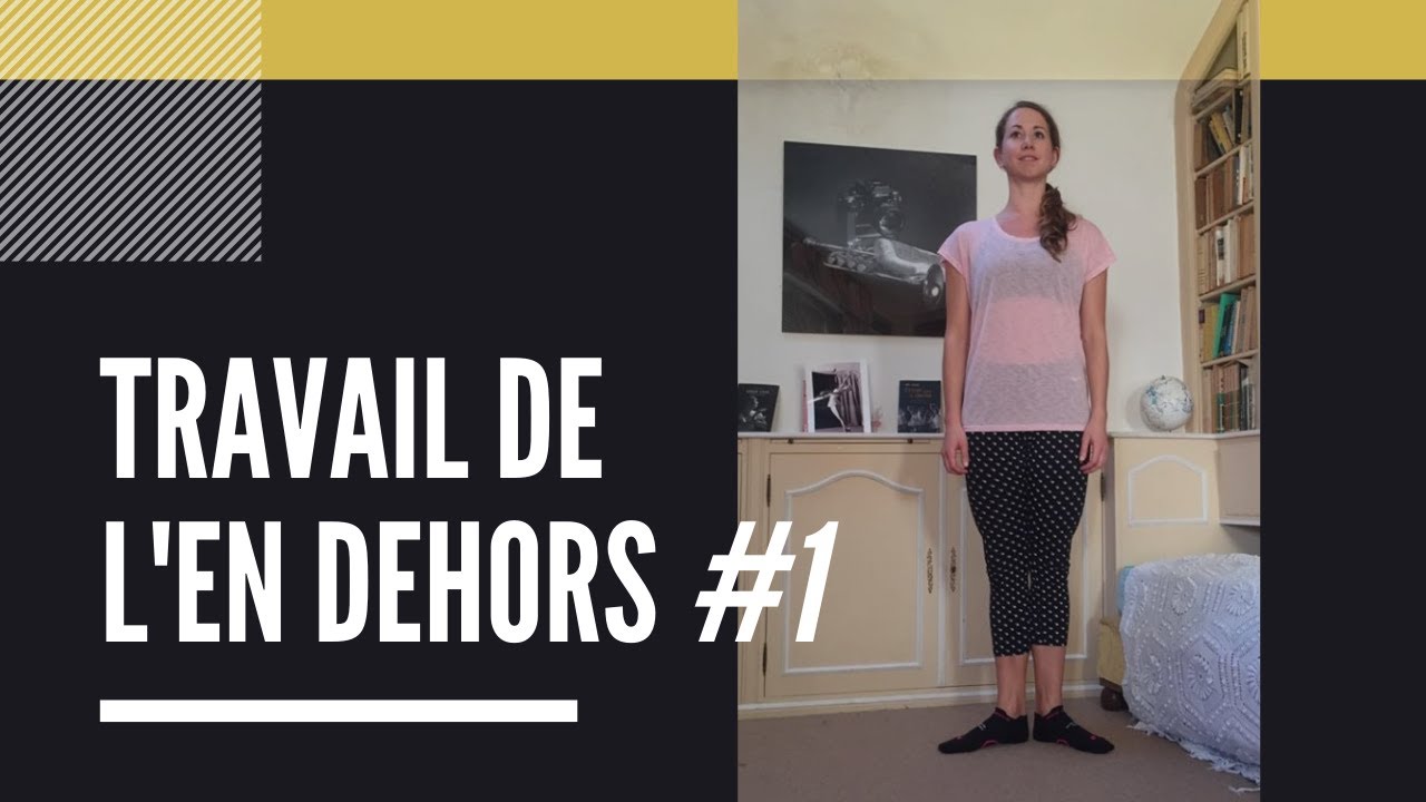 Travail de l'en dehors - Danse Classique - Tous Niveaux #1 I Noëllie Coutisson