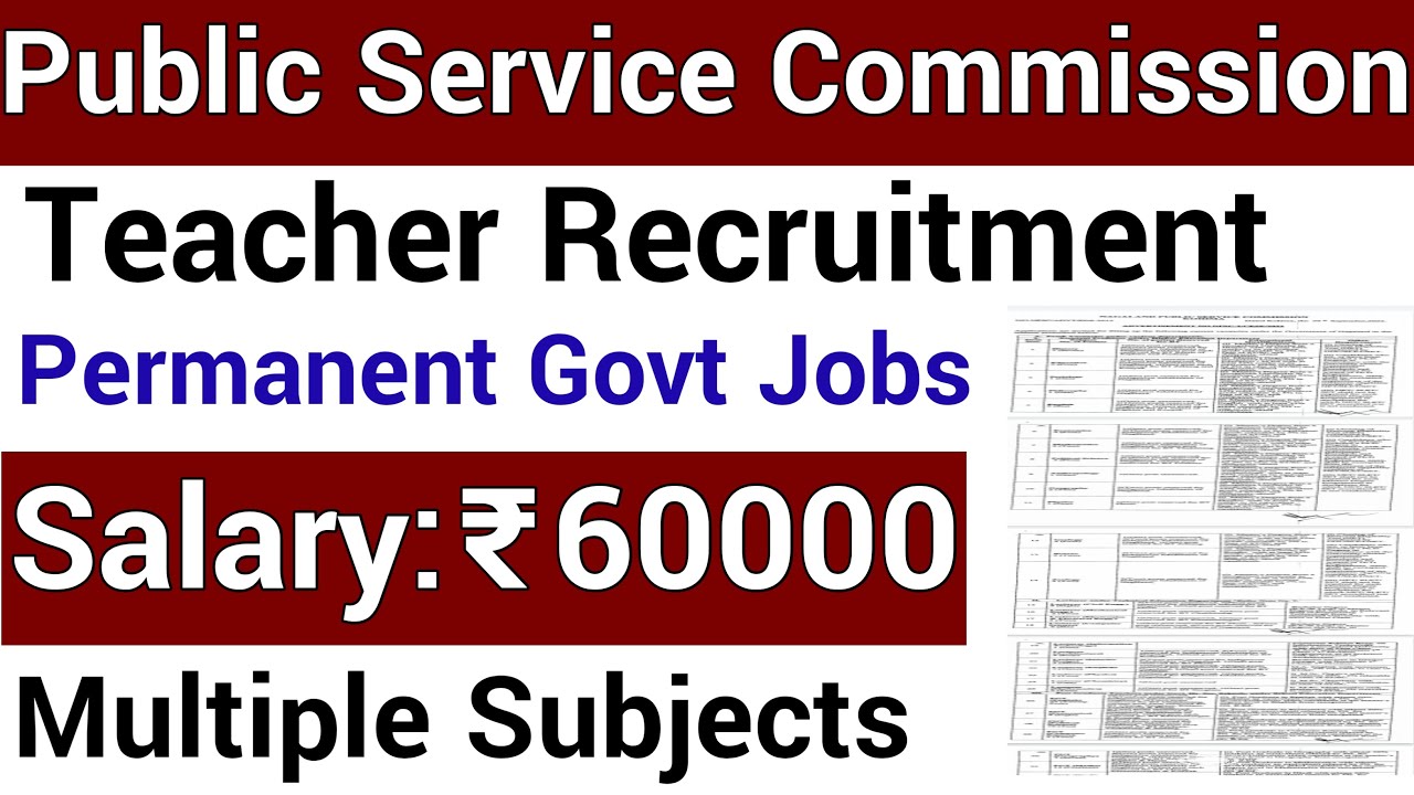 GOVT TEACHERS PERMANENT RECRUITMENT II PUBLIC SERVICE COMMISSION PERMANENT TEACHERS VACANCY 2022