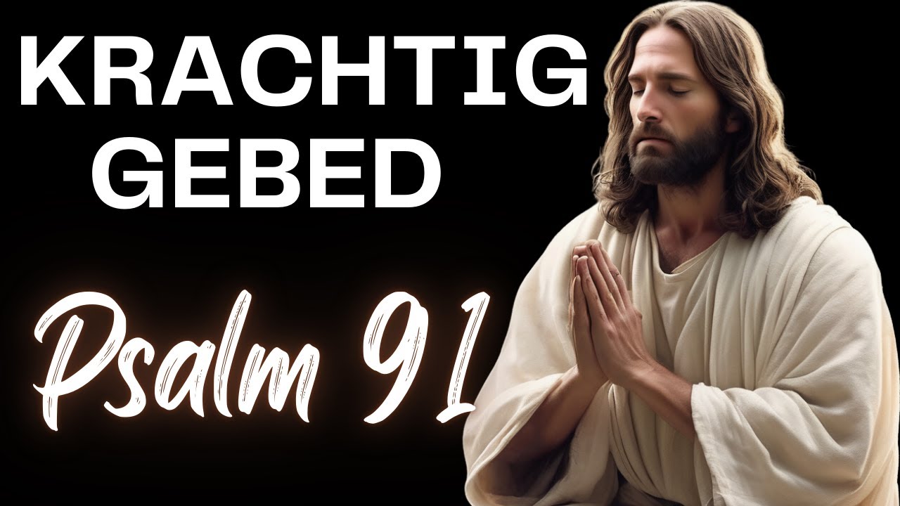 de krachtige gebed van Psalm 91 voor bescherming