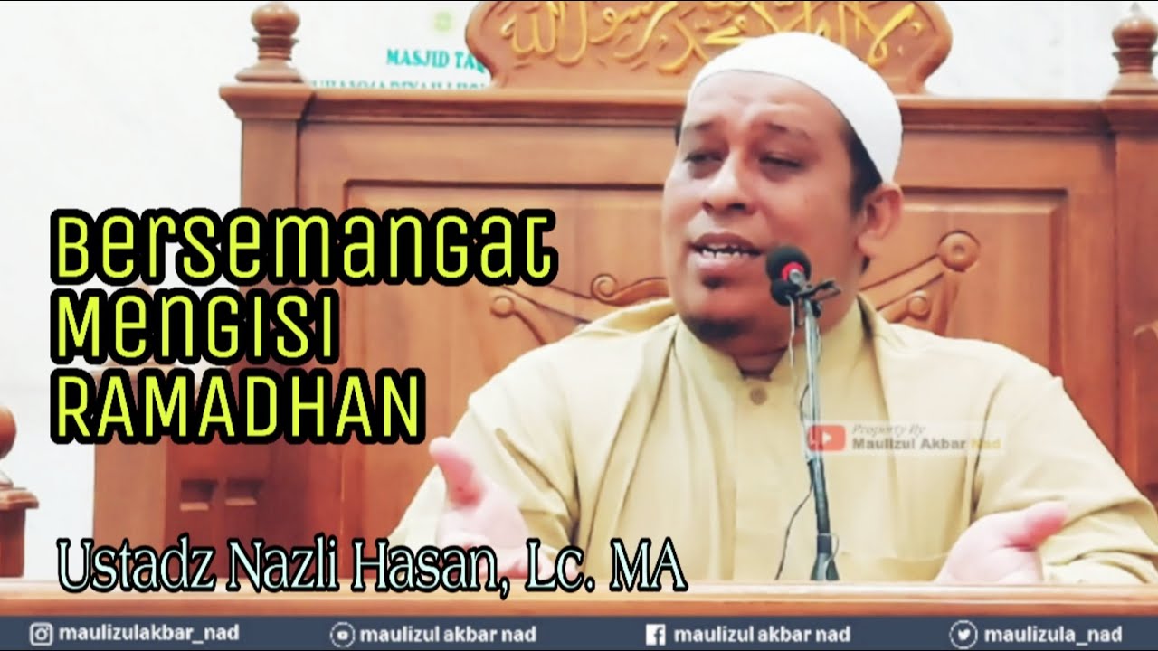 Bersemangat Mengisi Ramadhan - Ceramah Tarawih Ustadz Nazli Hasan, Lc. MA