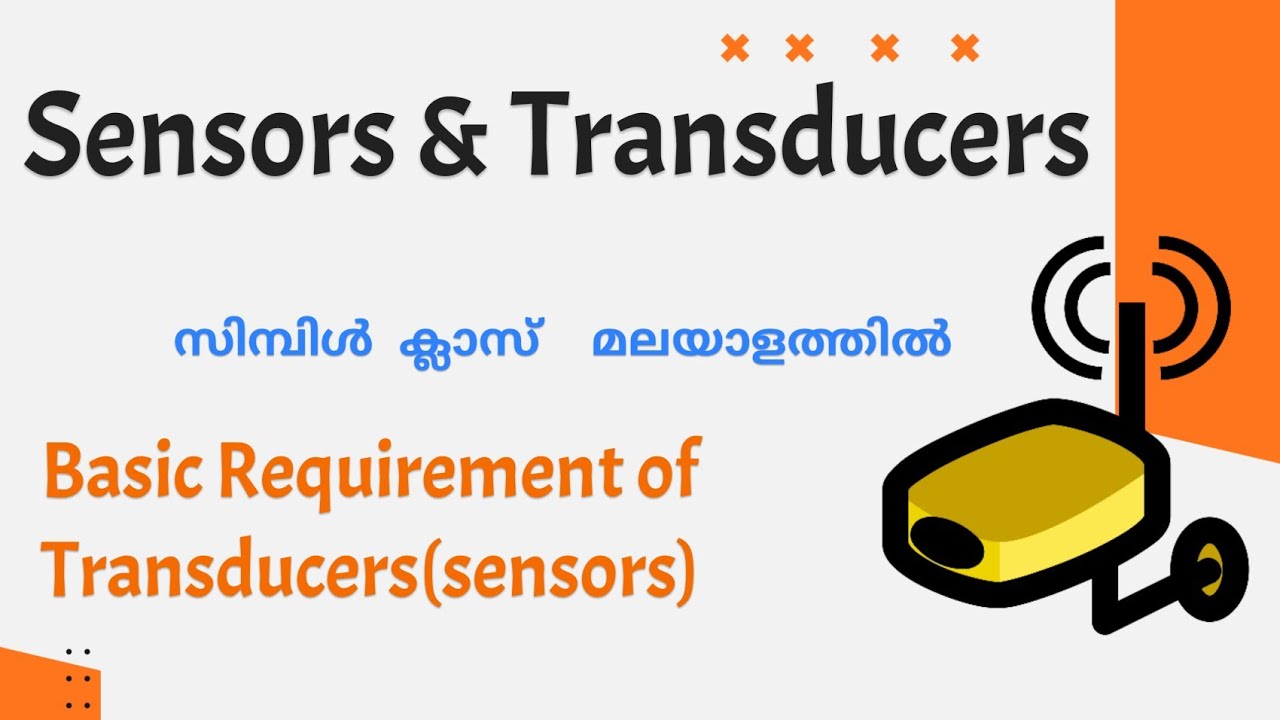 Basic Requirement of Transducers(Sensors)|Sensors and transducers|Malayalam Tutorial