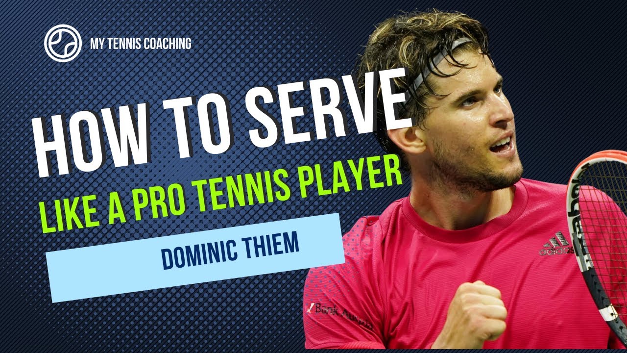 How to Serve like a Tennis Pro: Dominic Thiem Serve