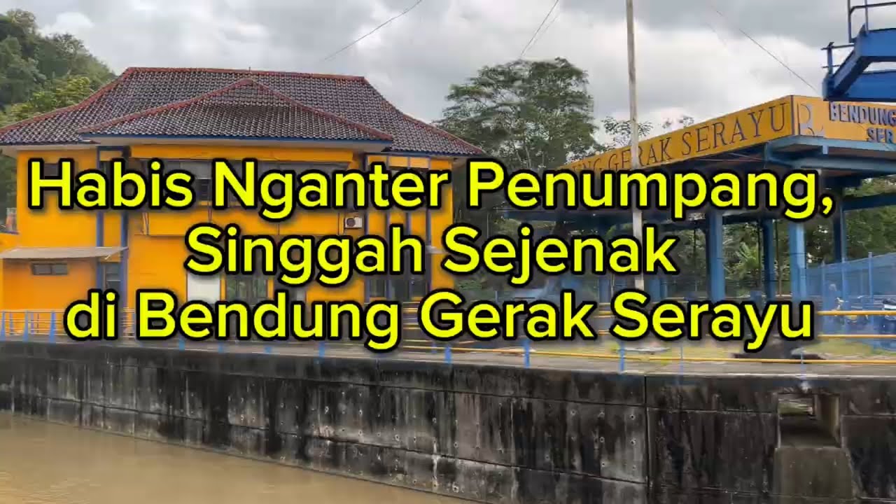 Habis Nganter Penumpang, Singgah Sejenak di Bendung Gerak Serayu