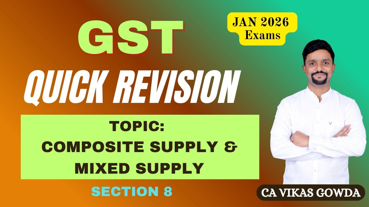 Composite & Mixed Supply | Section 8 | GST Quick Revision in English | Indirect Tax