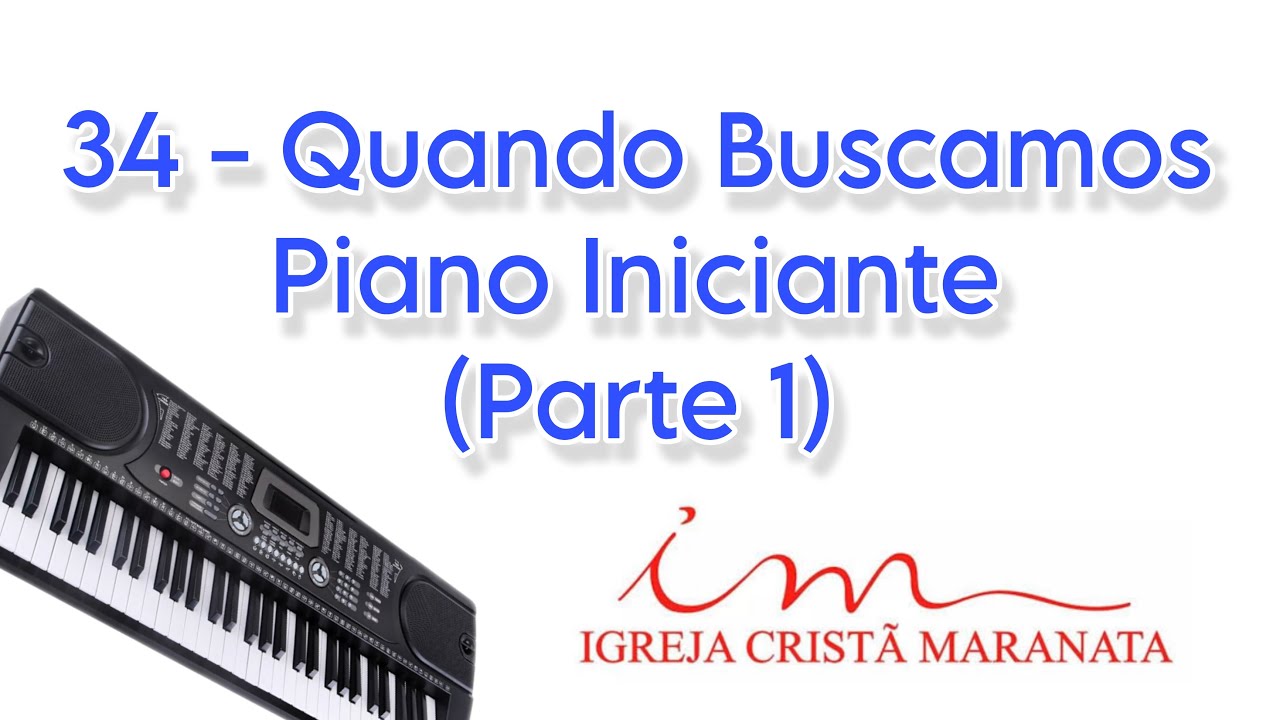 Como tocar QUANDO BUSCAMOS PIANO ICM (PARTE 1)