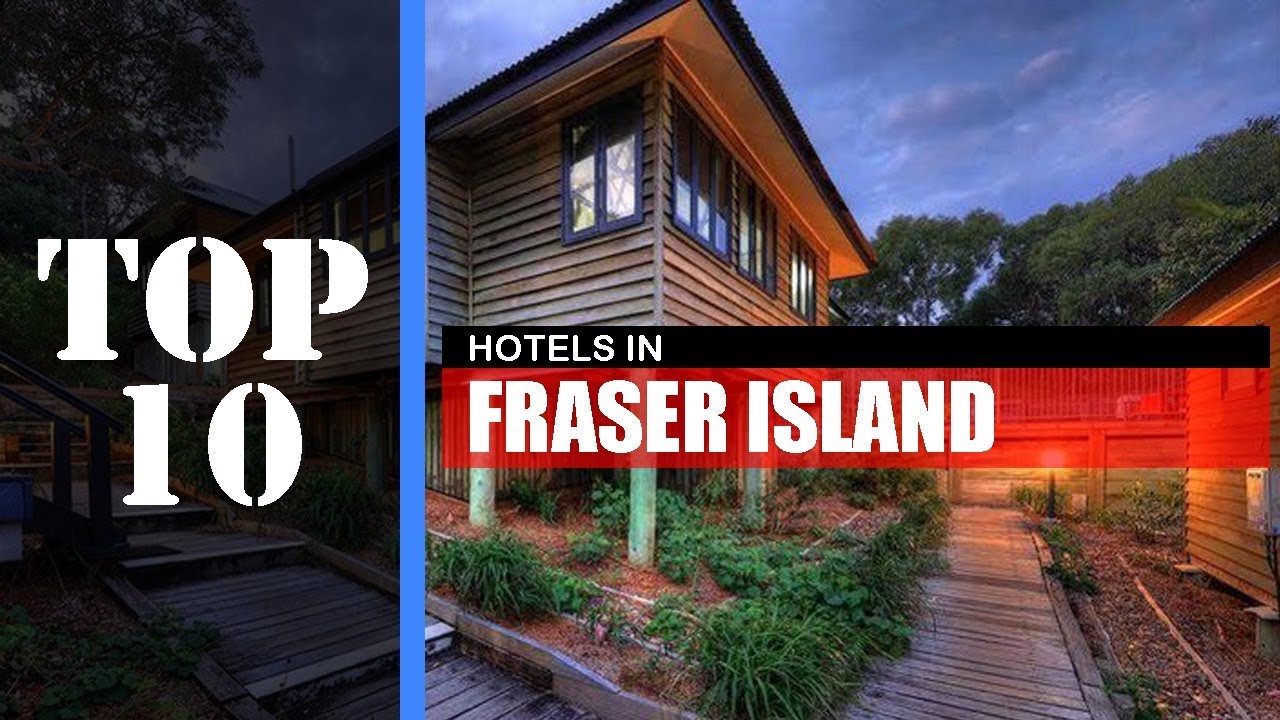TOP 10 FRASER ISLAND Best Hotels | Accommodations