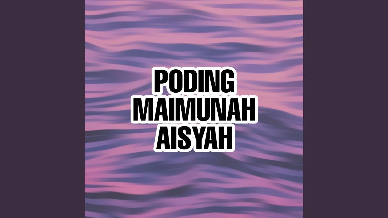 Poding Maimunah Aisyah