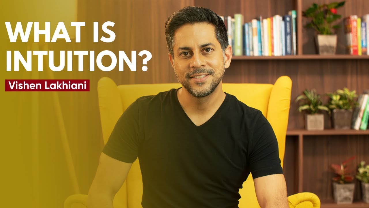 What Is Intuition? | Vishen Lakhiani