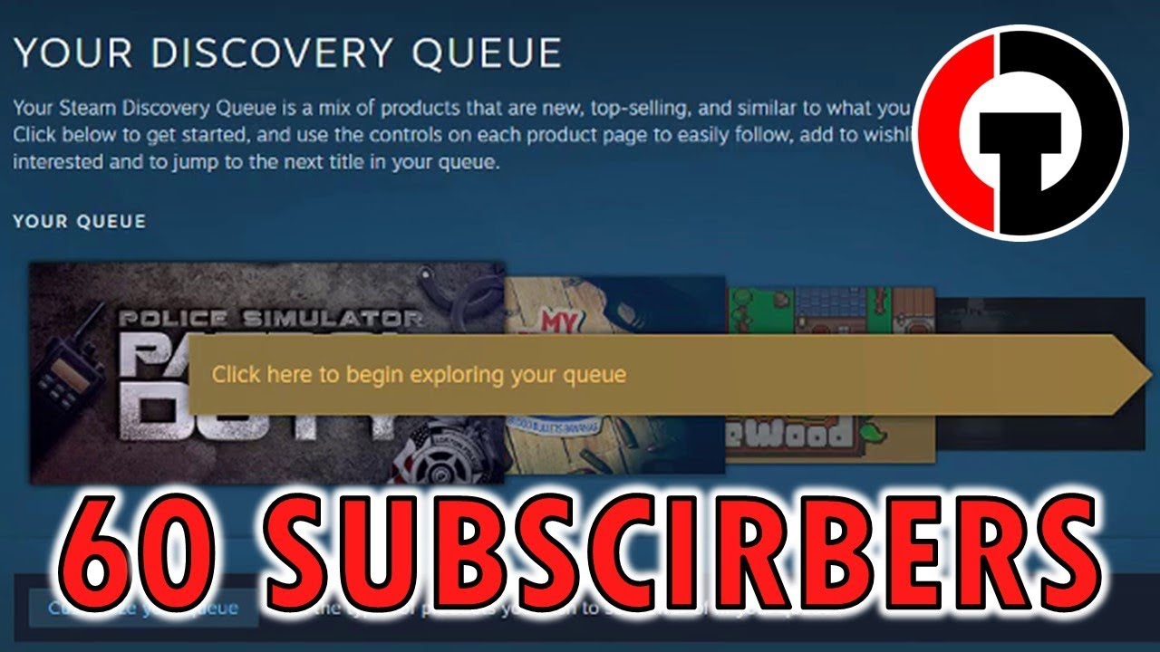 60 Subscriber Special Steam Discovery Queue