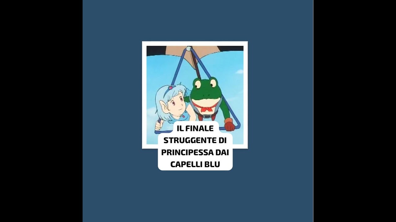PRINCIPESSA DAI CAPELLI BLU, il finale struggente!