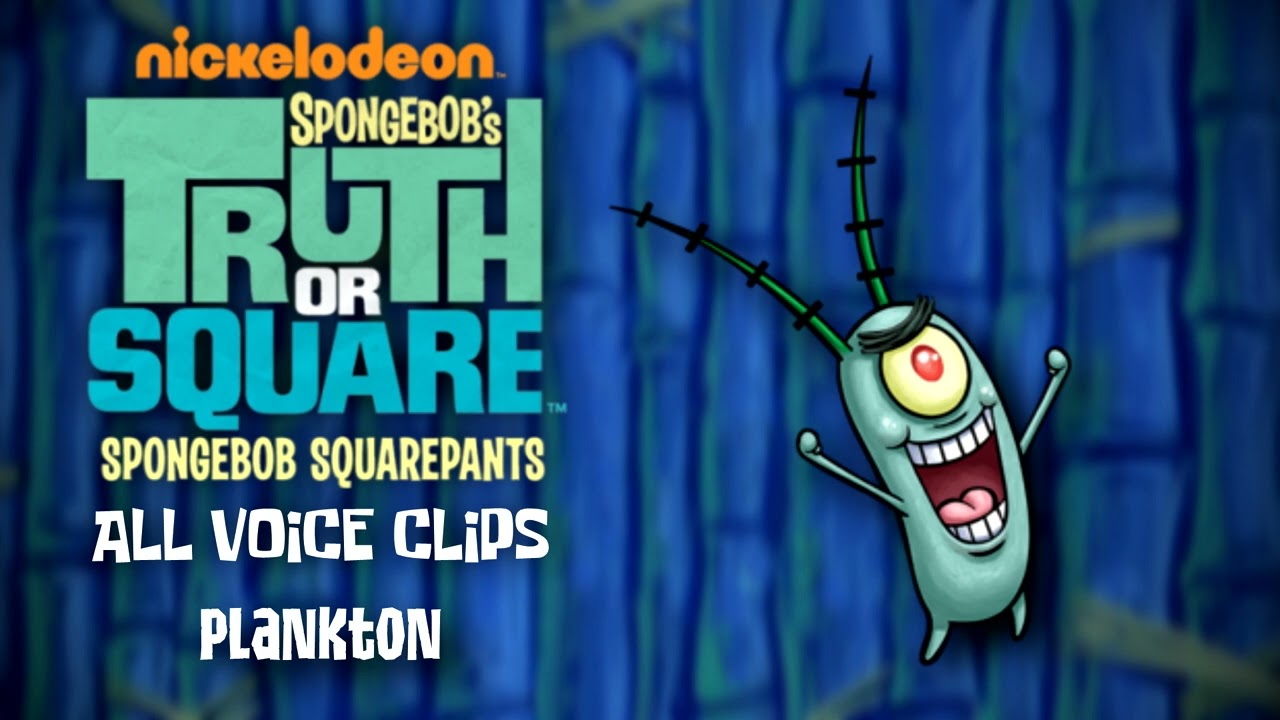 Plankton Voice Clips | SpongeBob's Truth or Square