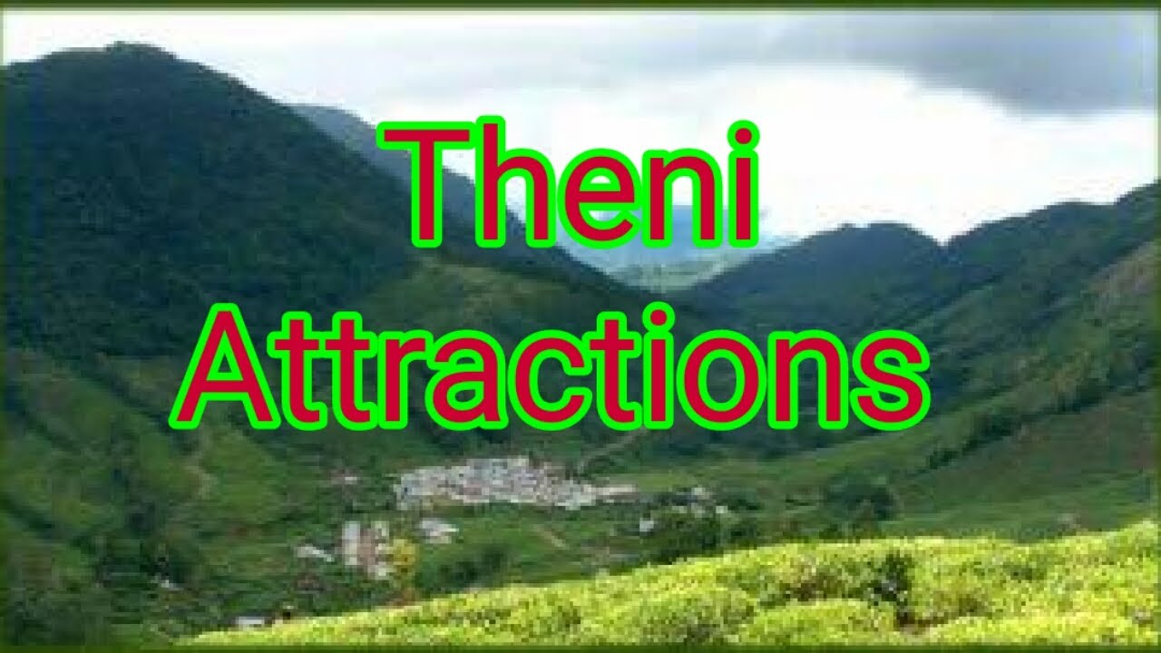 Theni Attractions I Travel to World