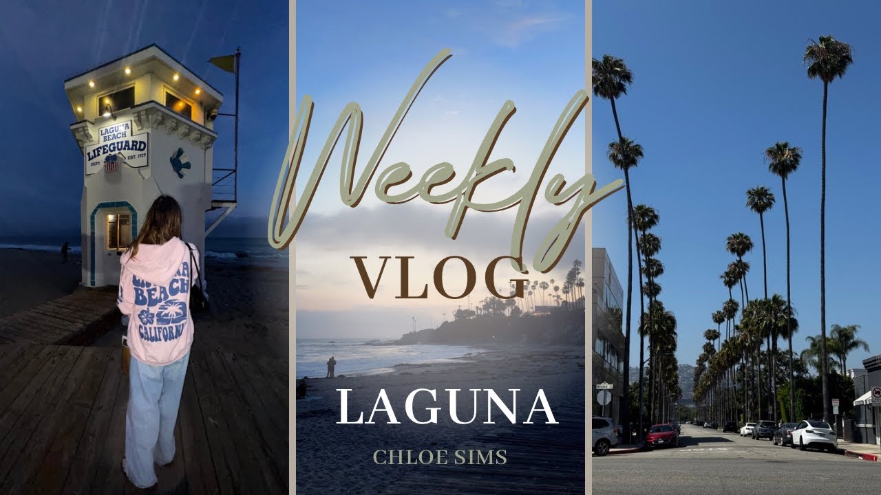 Chloe Sims • From Essex to Laguna Beach • Week in my life 🏝️🌊☀️