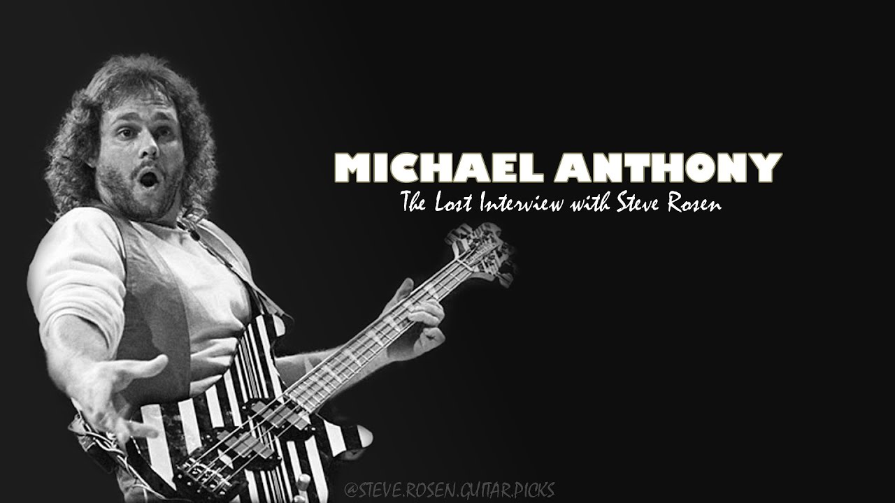 Michael Anthony: The Lost Interview with Steve Rosen (Part 1)