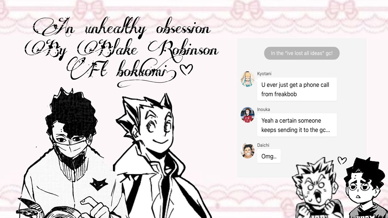 An unhealthy obsession by The  Blake Robinson | Ft bokuomi!! | My bday special! 🎀
