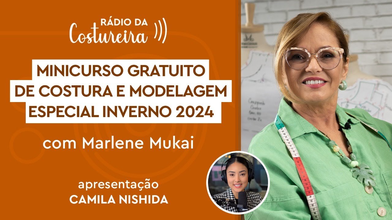 📻 #191- Rádio da Costureira: Minicurso Costura e Modelagem Especial Inverno 2024 com Marlene Mukai