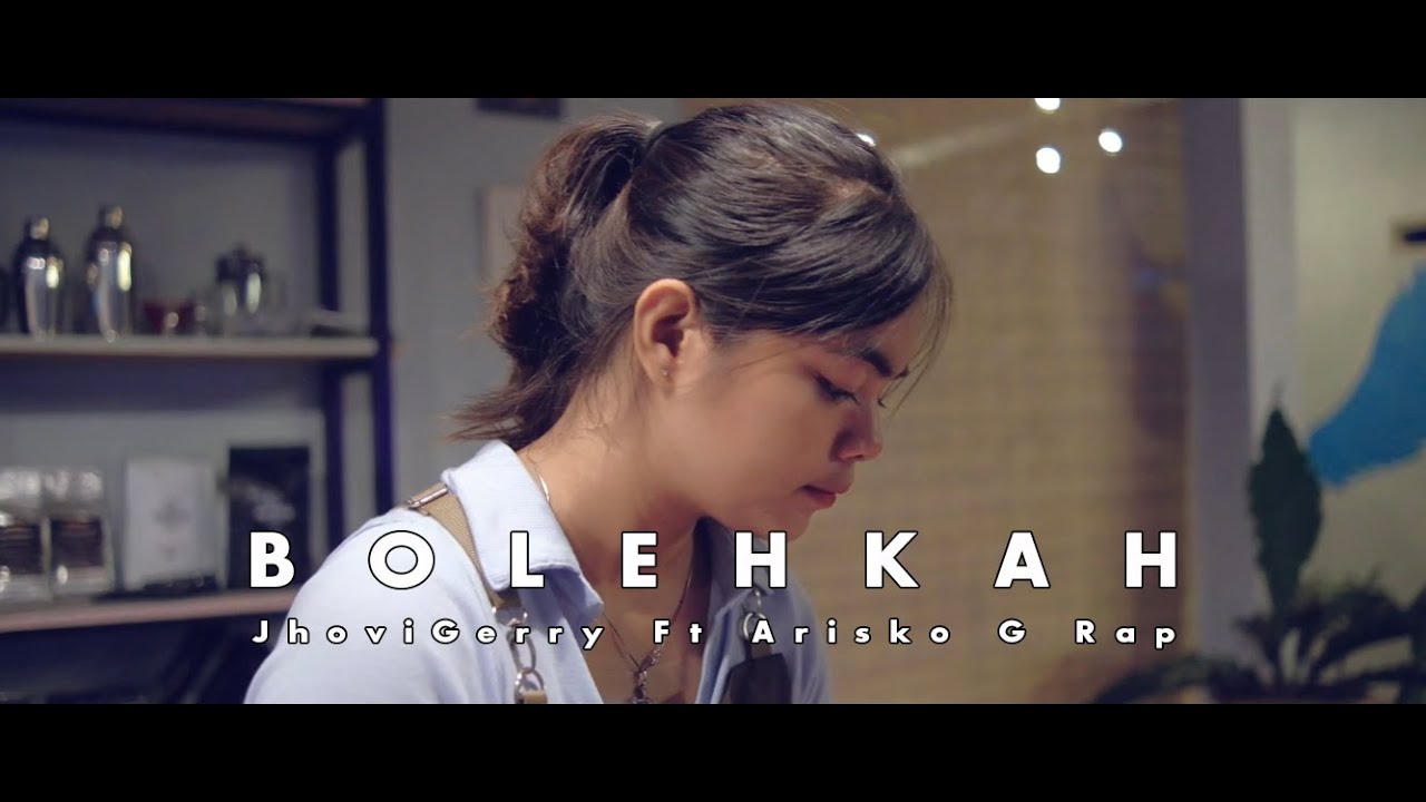 JhoviGerry - BOLEHKAH feat Arisko G RAP (Official Music Video)